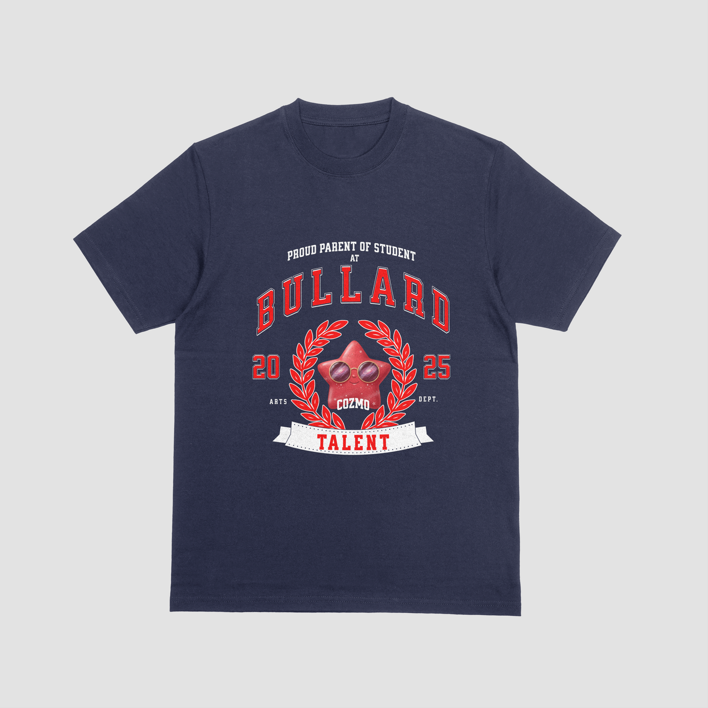 Bullard Talent “Proud Parent of Student At” Custom T-Shirt – Limited Holiday Edition